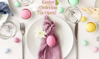 Easter Holiday Ordering is Open!
